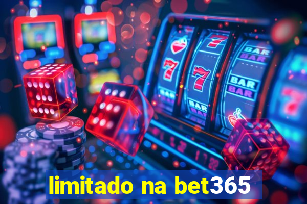 limitado na bet365